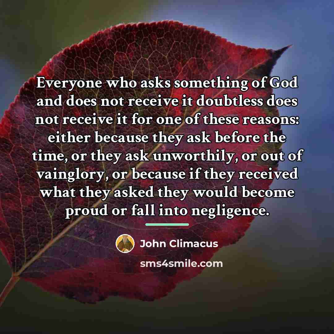 “Everyone who asks something of God and does not receive…” quote by John Climacus