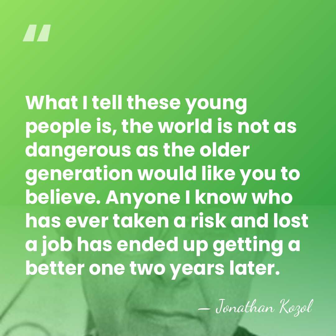 What I tell these young people is, the world is not as&hellip; - Jonathan Kozol