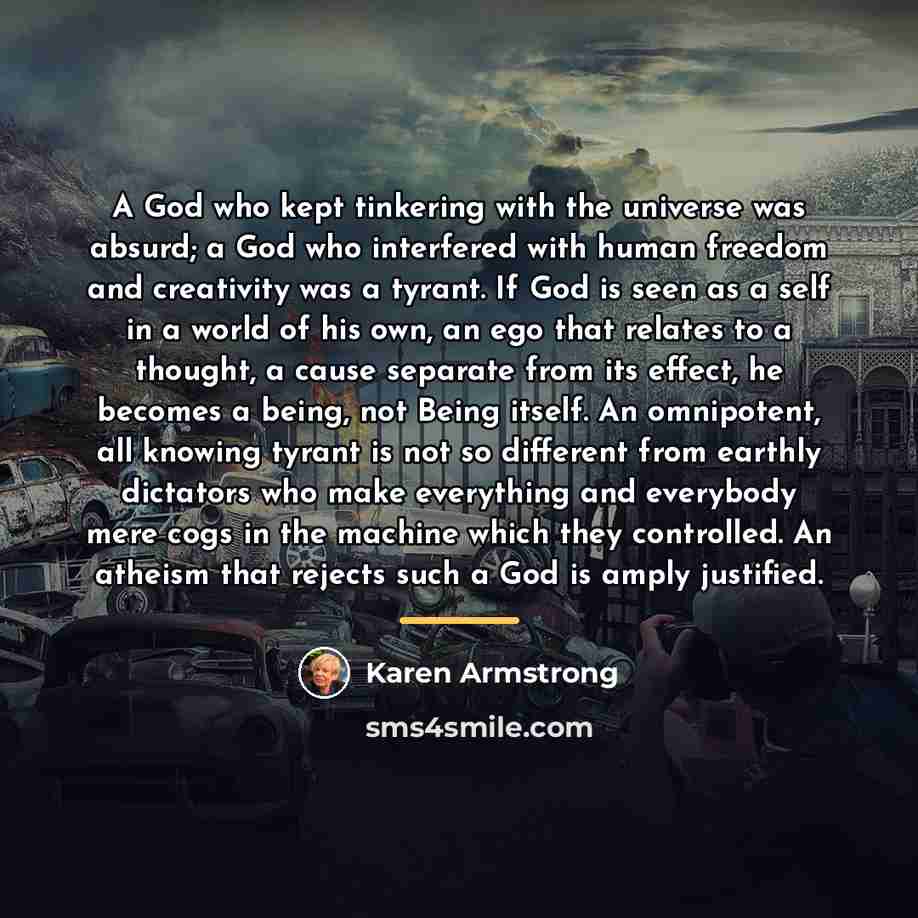 “A God who kept tinkering with the universe was absurd;…” quote by Karen Armstrong