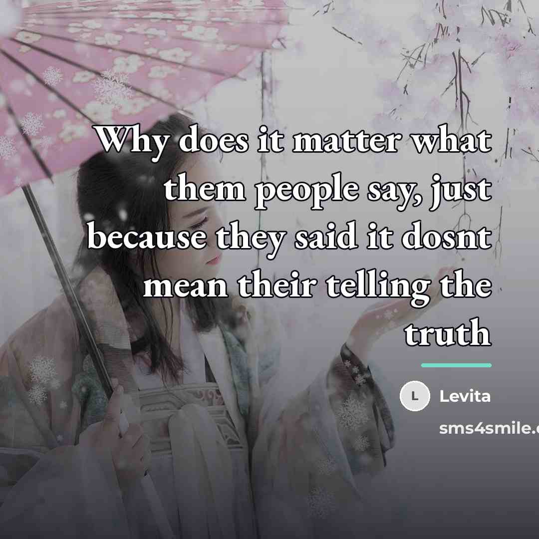 “Why does it matter what them people say, just because…” quote by Levita