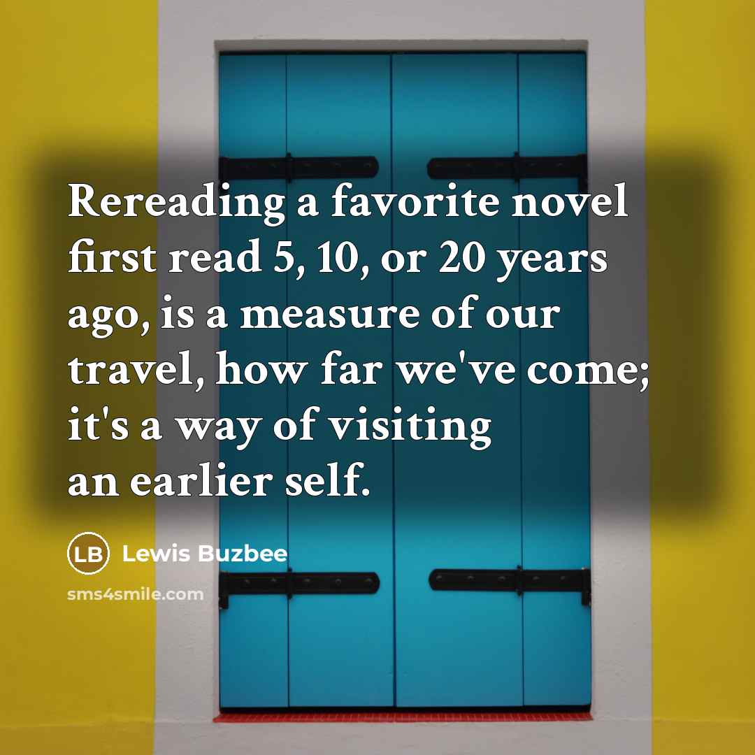 “Rereading a favorite novel first read 5, 10, or 20…” quote by Lewis Buzbee