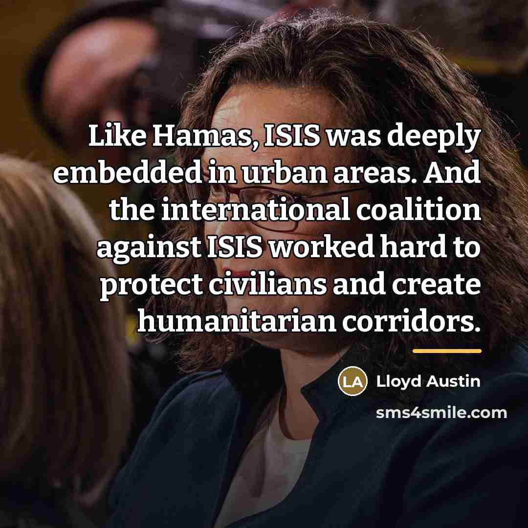 “Like Hamas, ISIS was deeply embedded in urban areas. And…” quote by Lloyd Austin