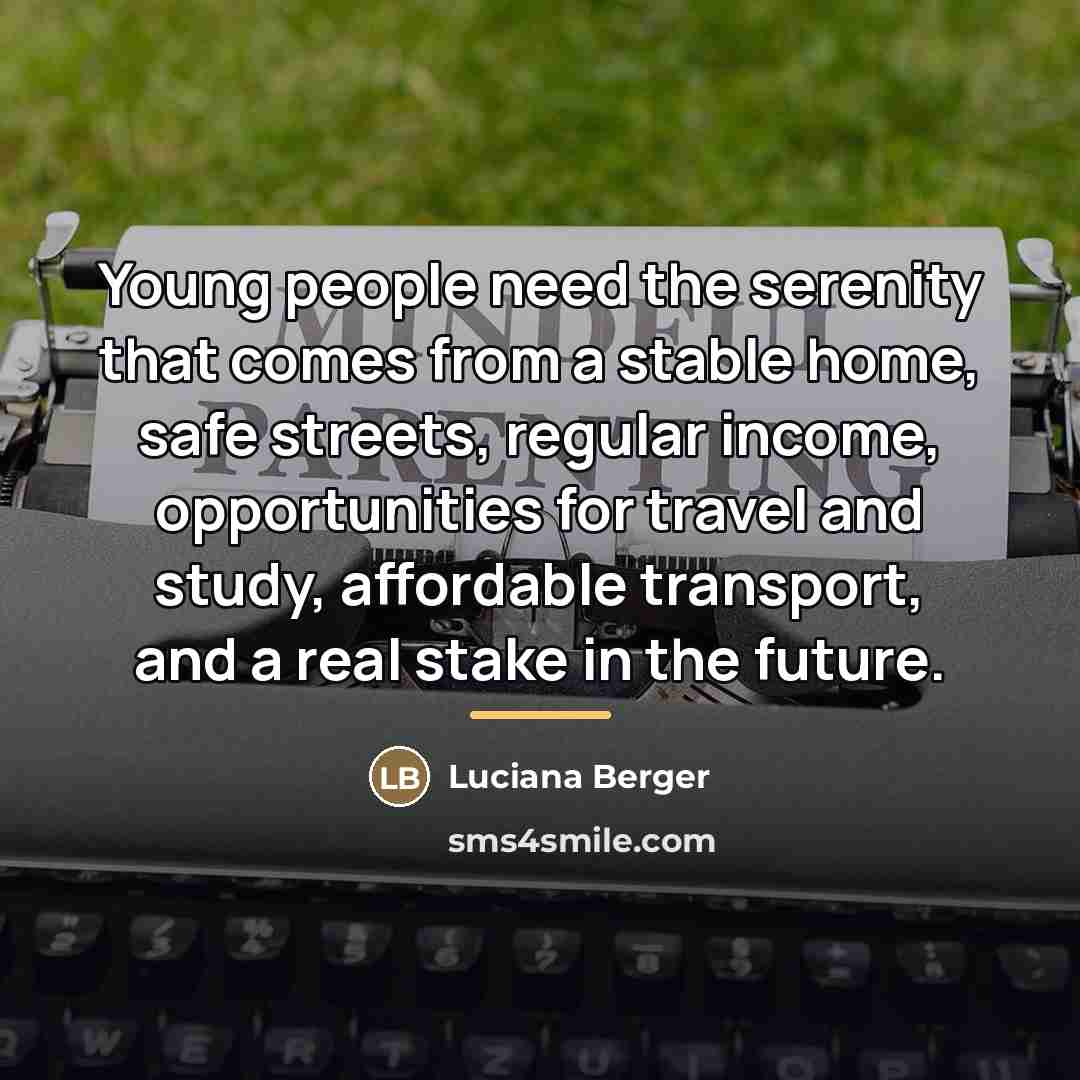 “Young people need the serenity that comes from a stable…” quote by Luciana Berger