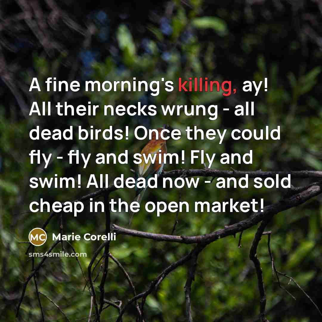 “A fine morning's killing, ay! All their necks wrung -…” quote by Marie Corelli