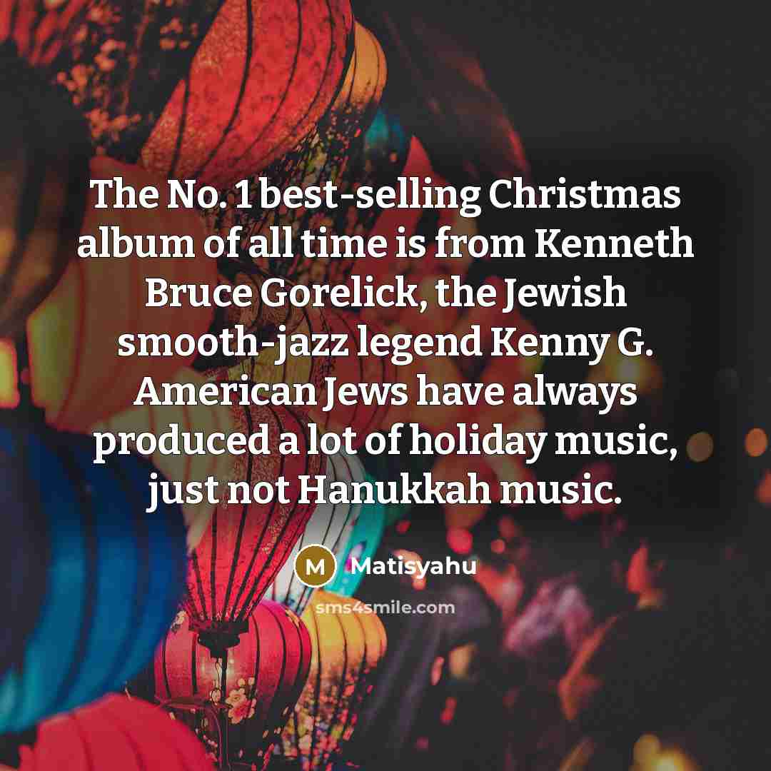 “The No. 1 best-selling Christmas album of all time is…” quote by Matisyahu