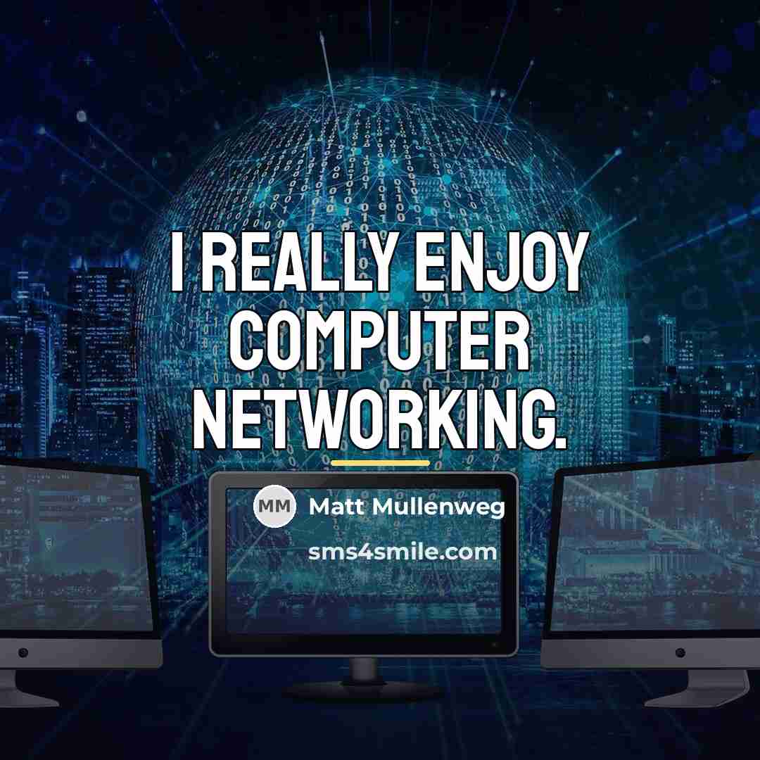 “I really enjoy computer networking.…” quote by Matt Mullenweg