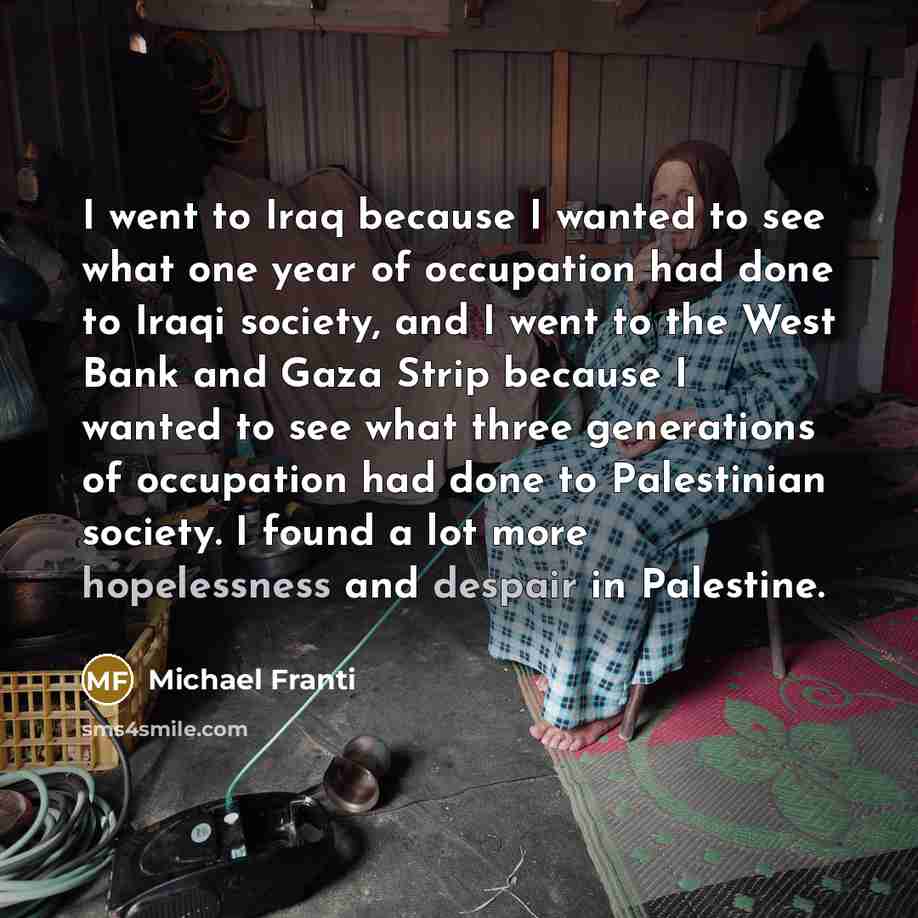 “I went to Iraq because I wanted to see what…” quote by Michael Franti