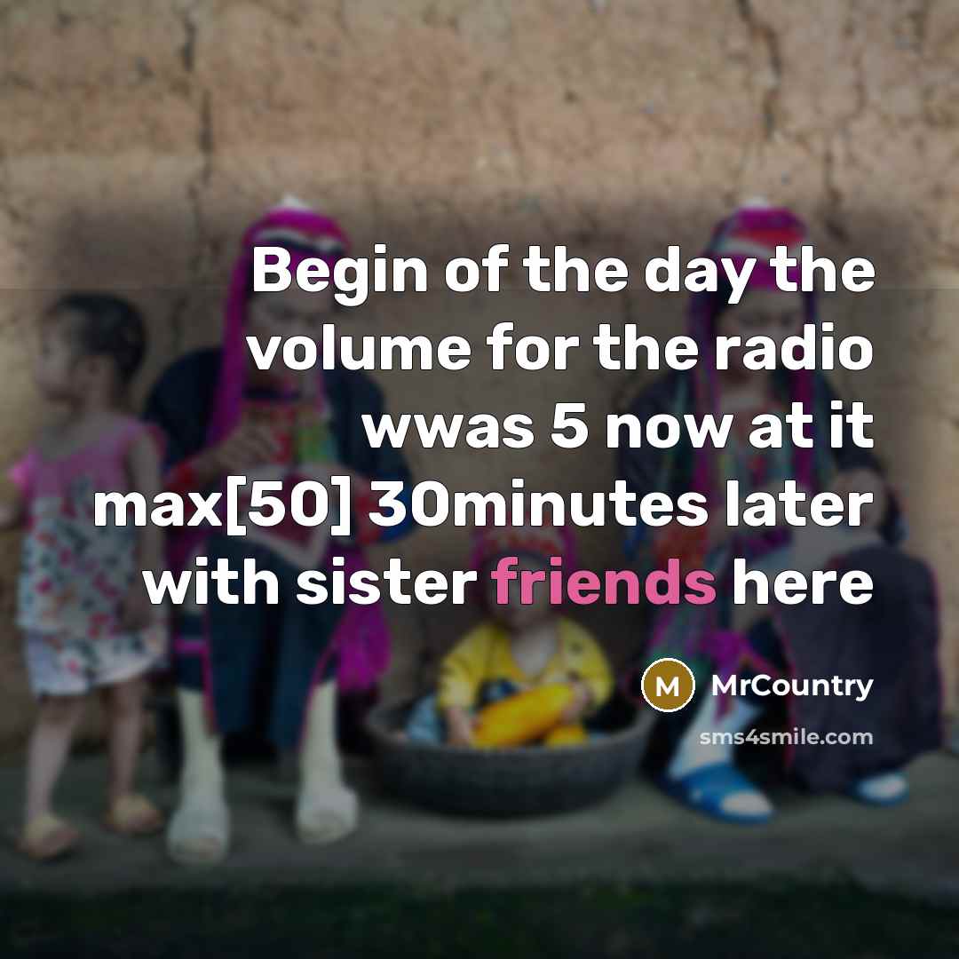 “Begin of the day the volume for the radio wwas…” quote by MrCountry