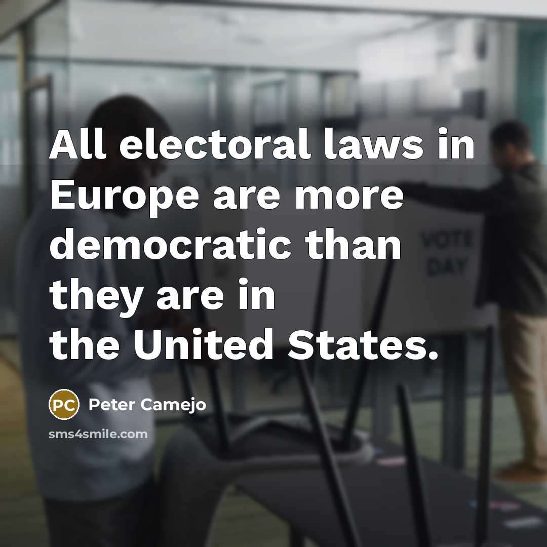 “All electoral laws in Europe are more democratic than they…” quote by Peter Camejo