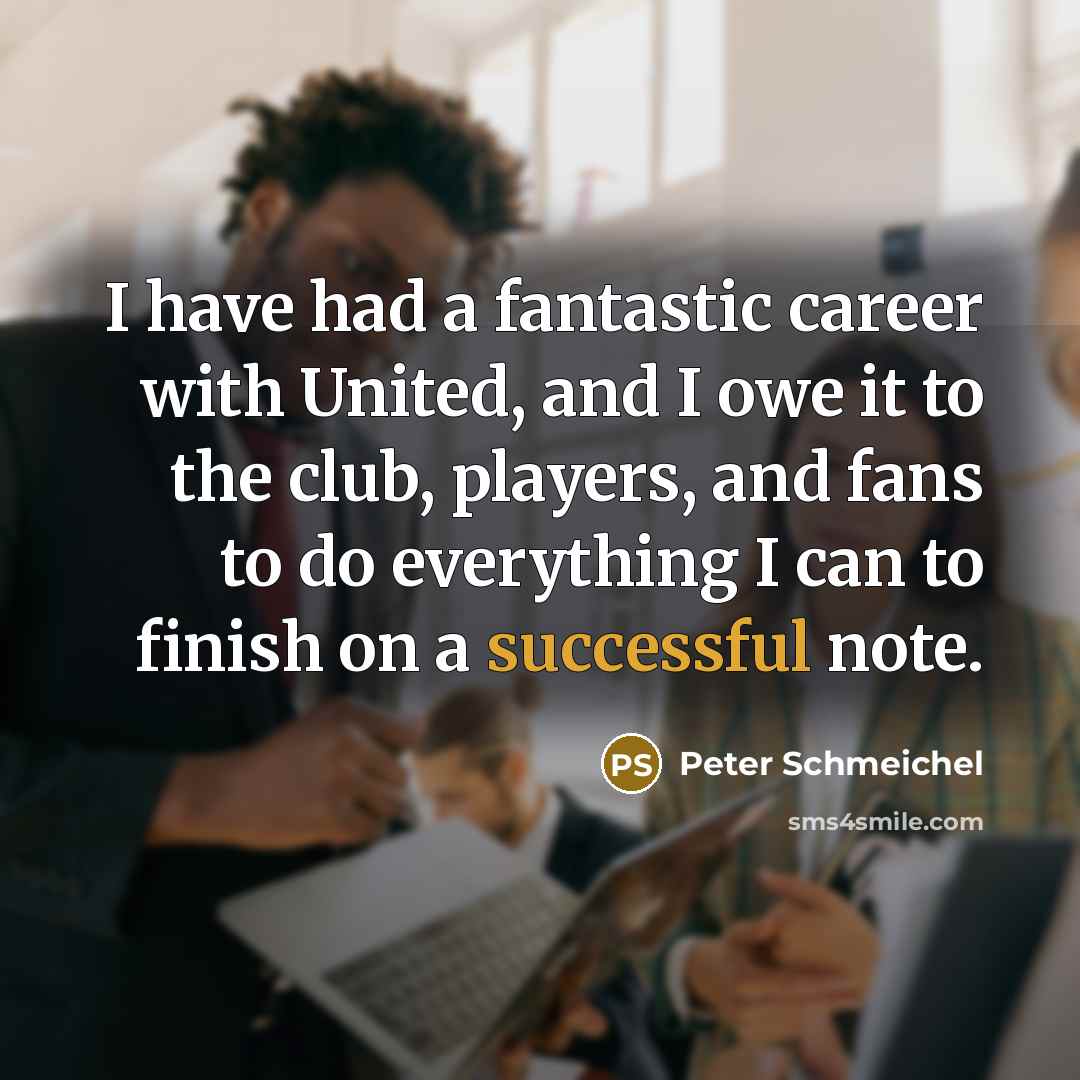 “I have had a fantastic career with United, and I…” quote by Peter Schmeichel