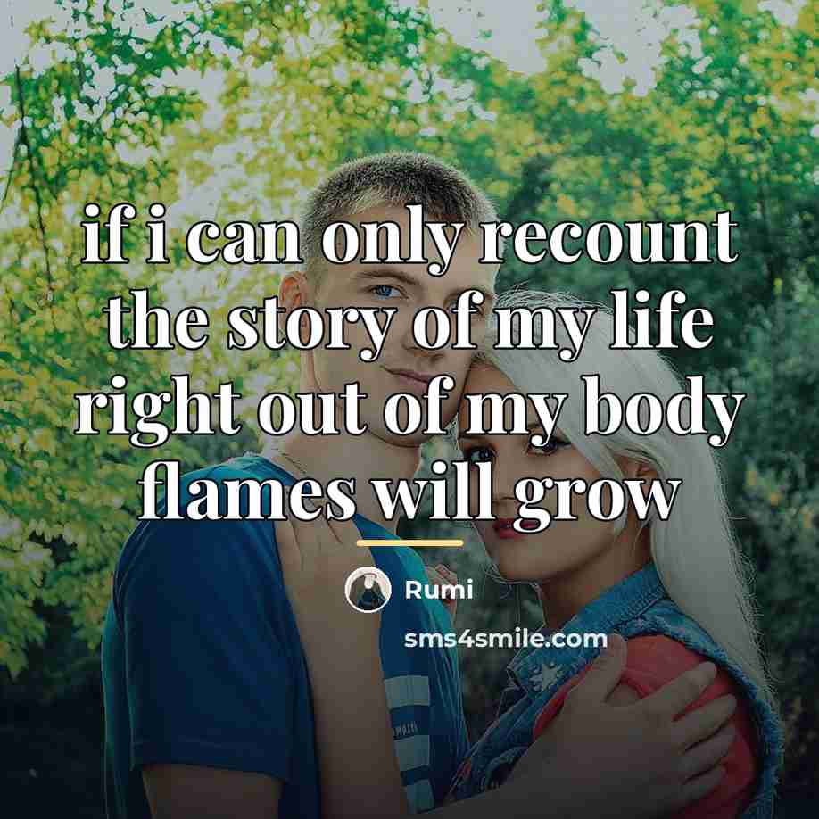“if i can only recount the story of my life…” quote by Rumi