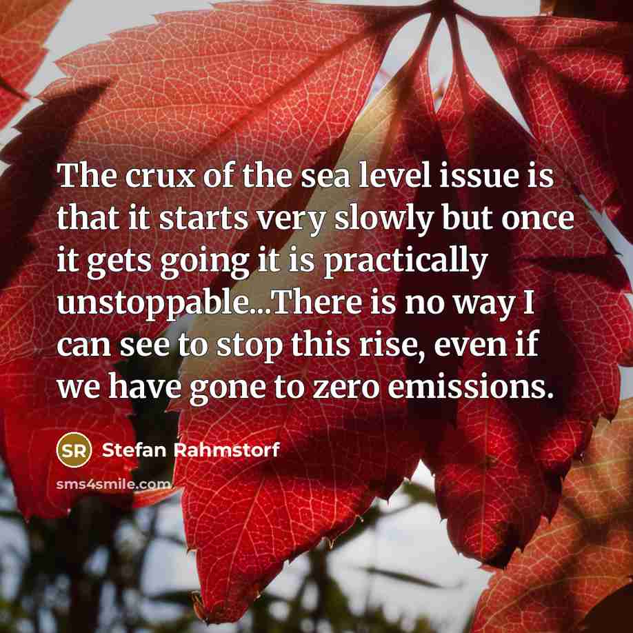 “The crux of the sea level issue is that it…” quote by Stefan Rahmstorf