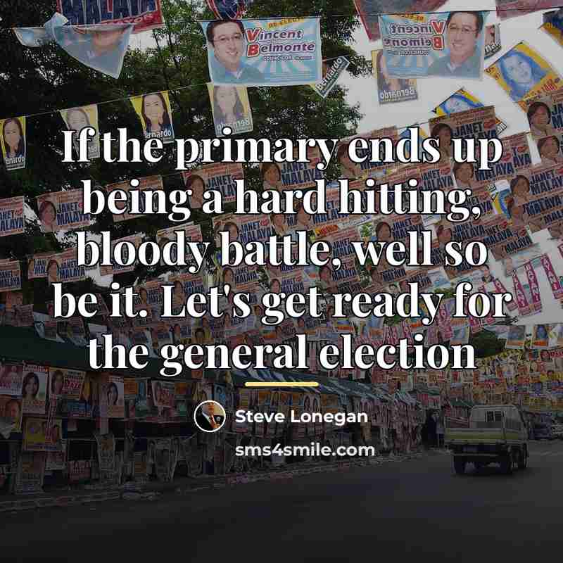 “If the primary ends up being a hard hitting, bloody…” quote by Steve Lonegan