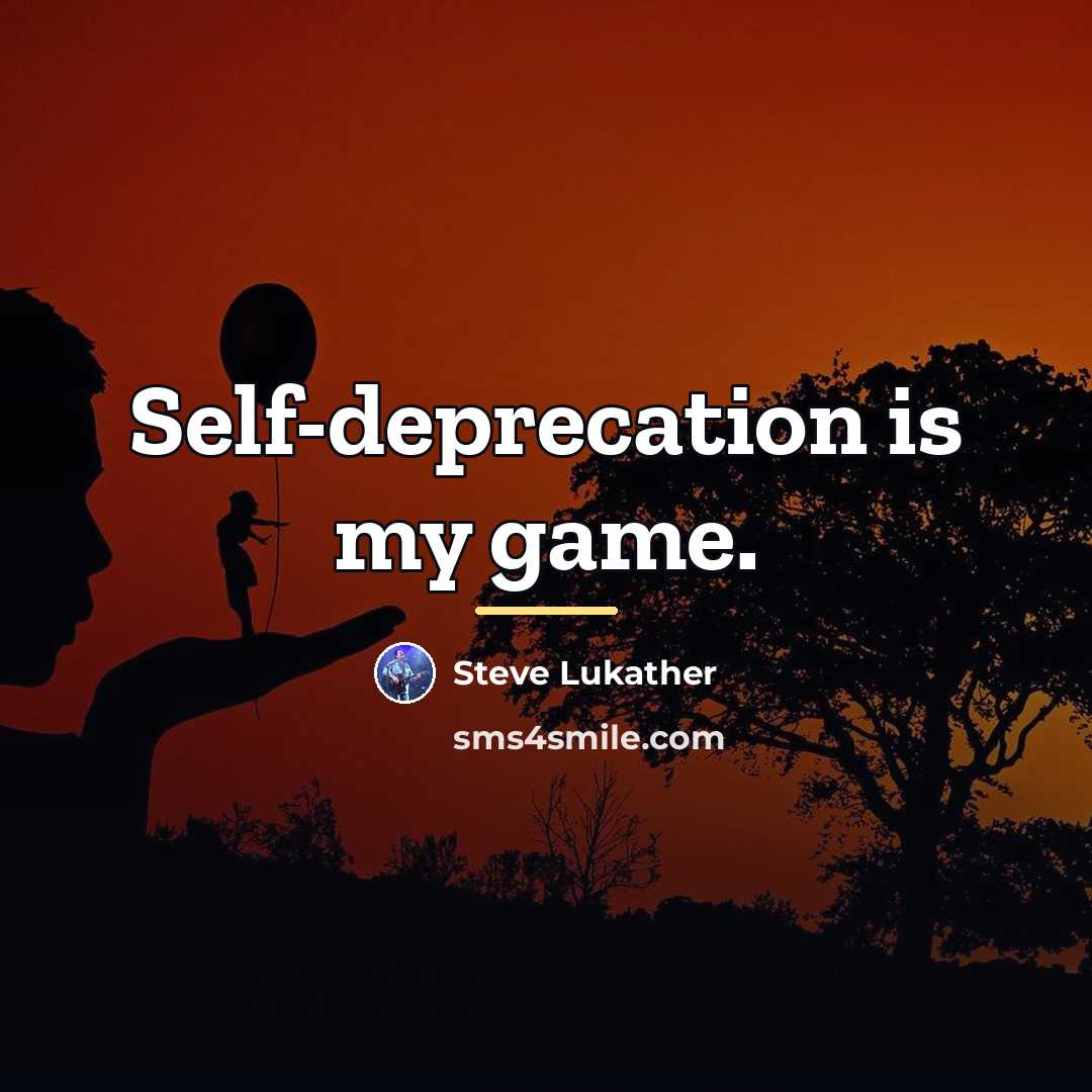 “Self-deprecation is my game.…” quote by Steve Lukather