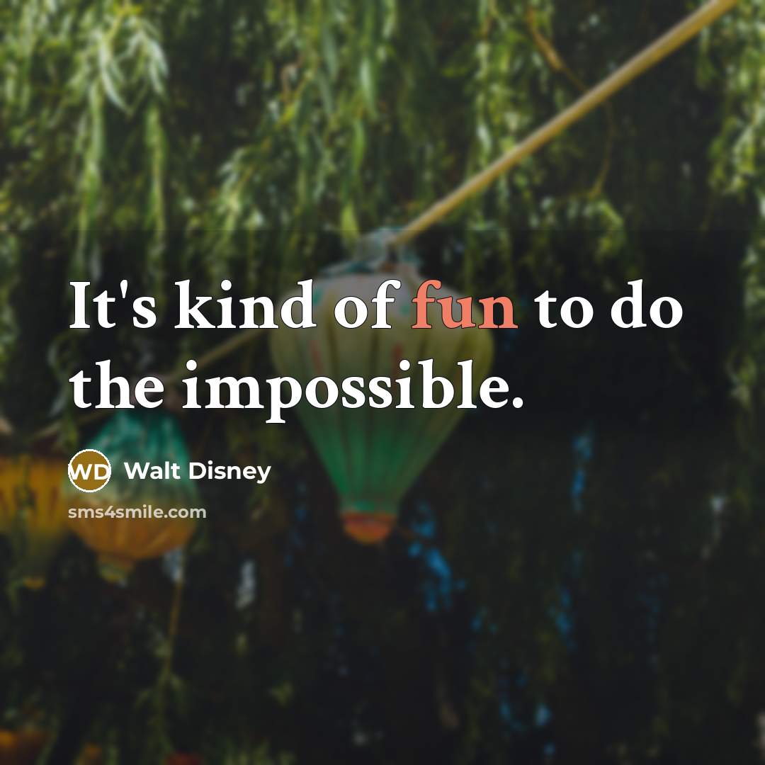 “It's kind of fun to do the impossible.…” quote by Walt Disney