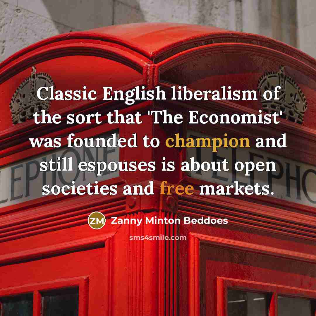 “Classic English liberalism of the sort that 'The Economist' was…” quote by Zanny Minton Beddoes