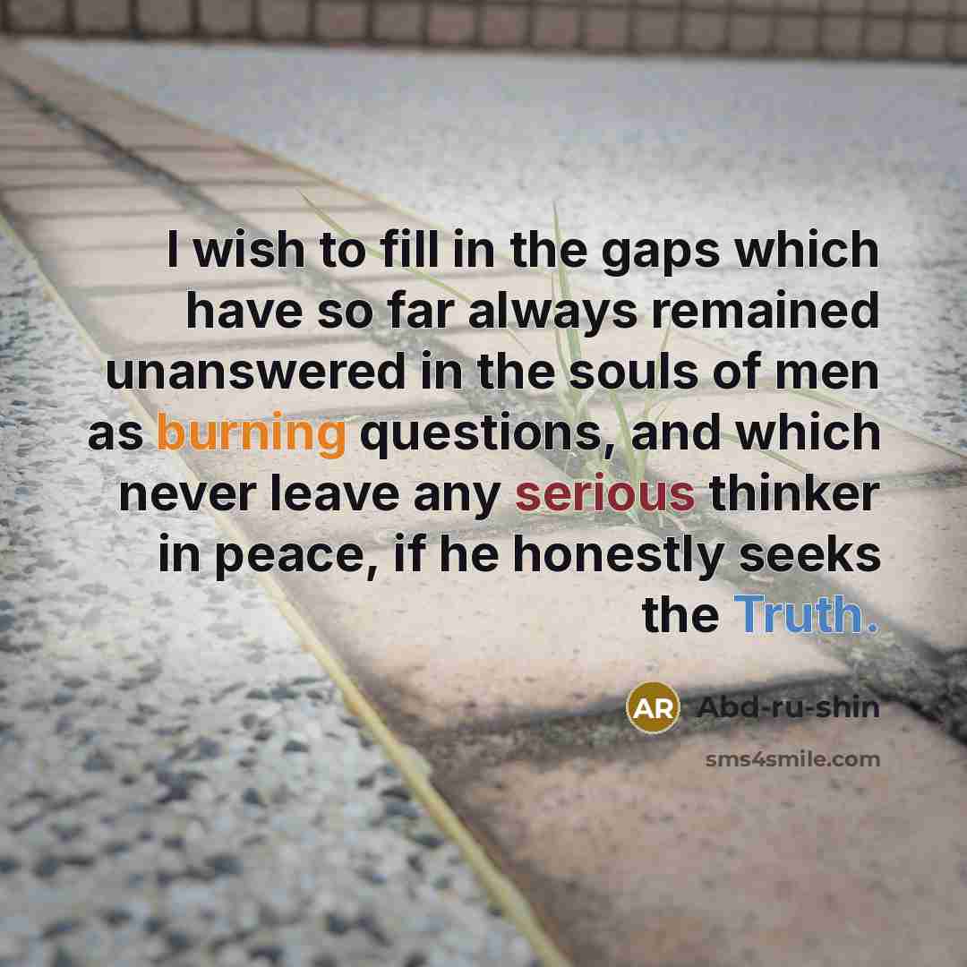 “I wish to fill in the gaps which have so…” quote by Abd-ru-shin