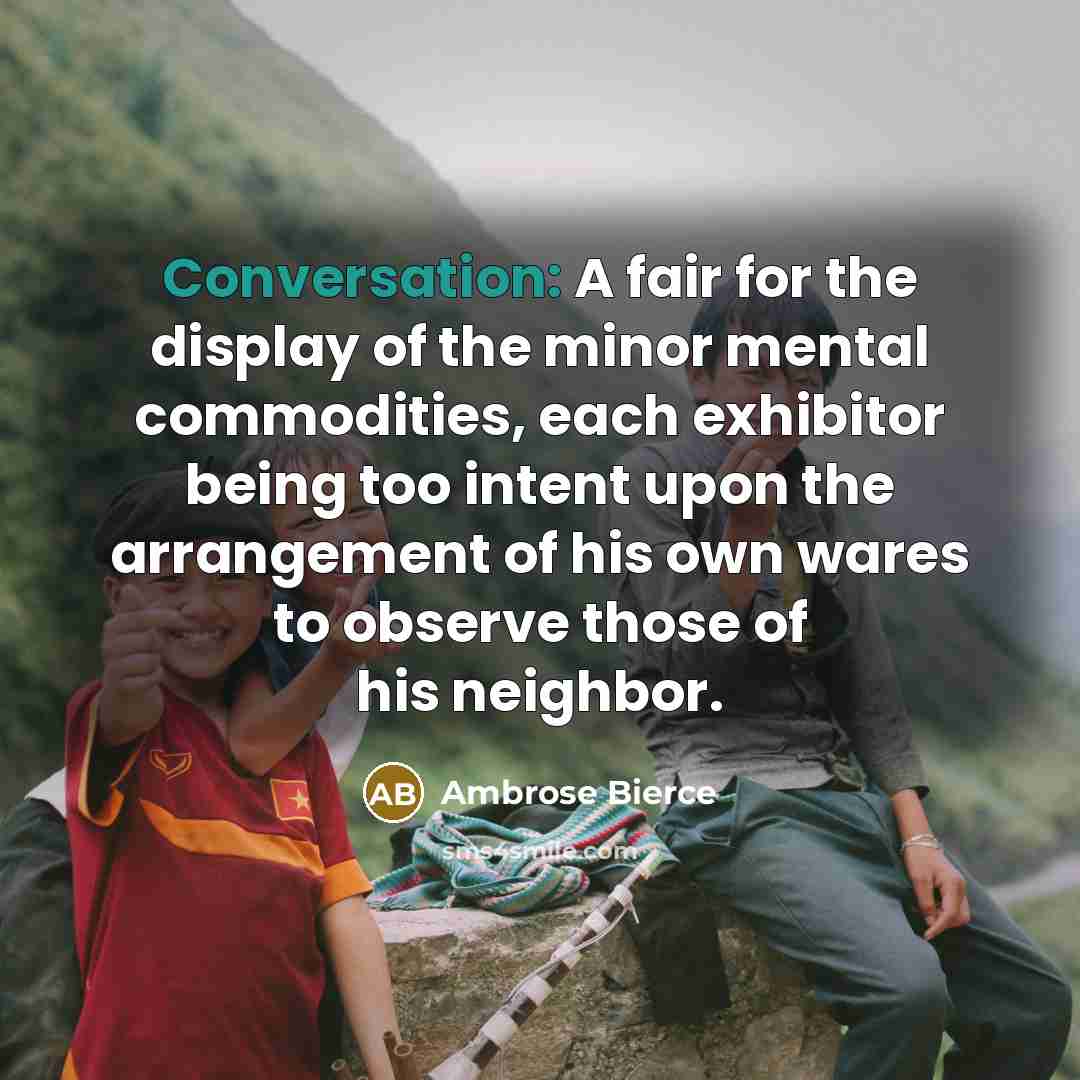 “Conversation: A fair for the display of the minor mental…” quote by Ambrose Bierce