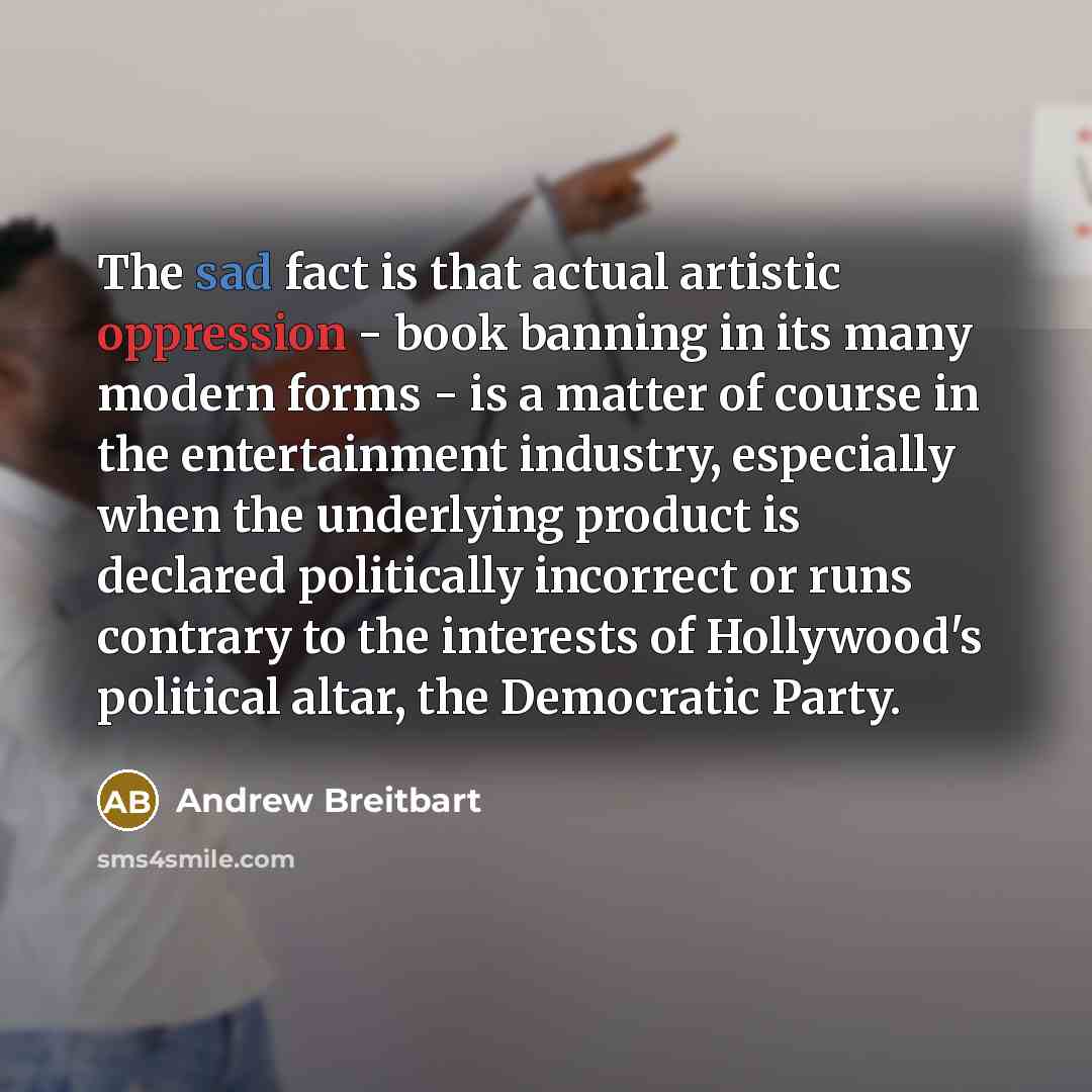 “The sad fact is that actual artistic oppression - book…” quote by Andrew Breitbart
