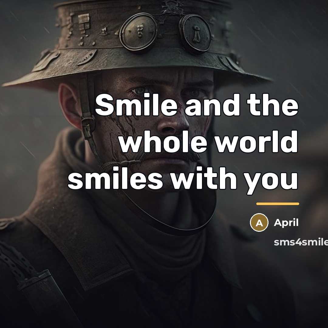 “Smile and the whole world smiles with you…” quote by April