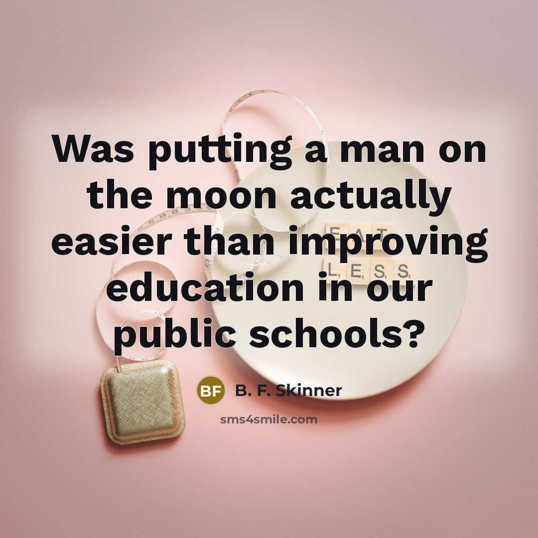 “Was putting a man on the moon actually easier than…” quote by B. F. Skinner