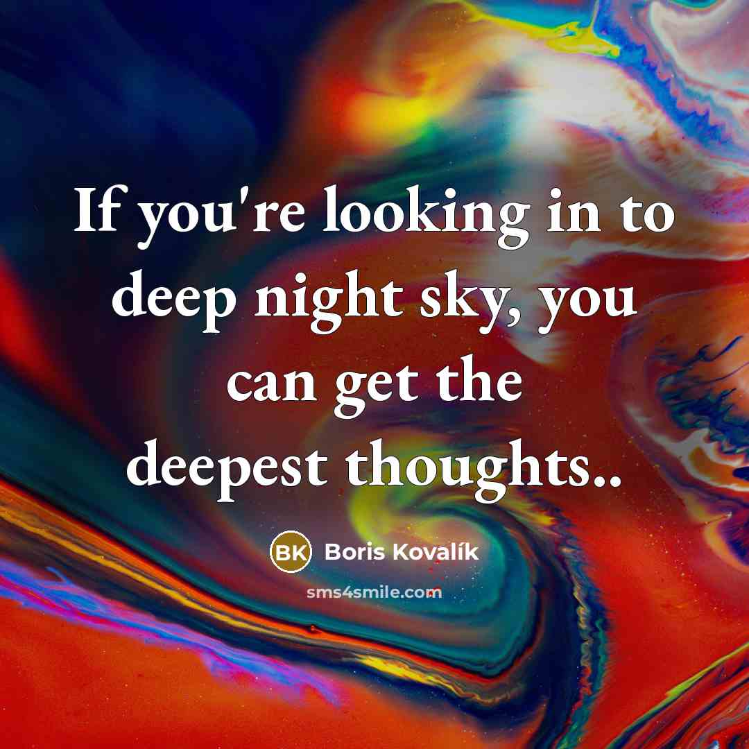 “If you're looking in to deep night sky, you can…” quote by Boris Kovalík
