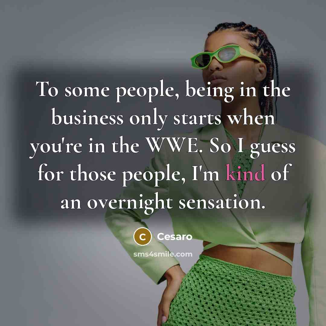 “To some people, being in the business only starts when…” quote by Cesaro