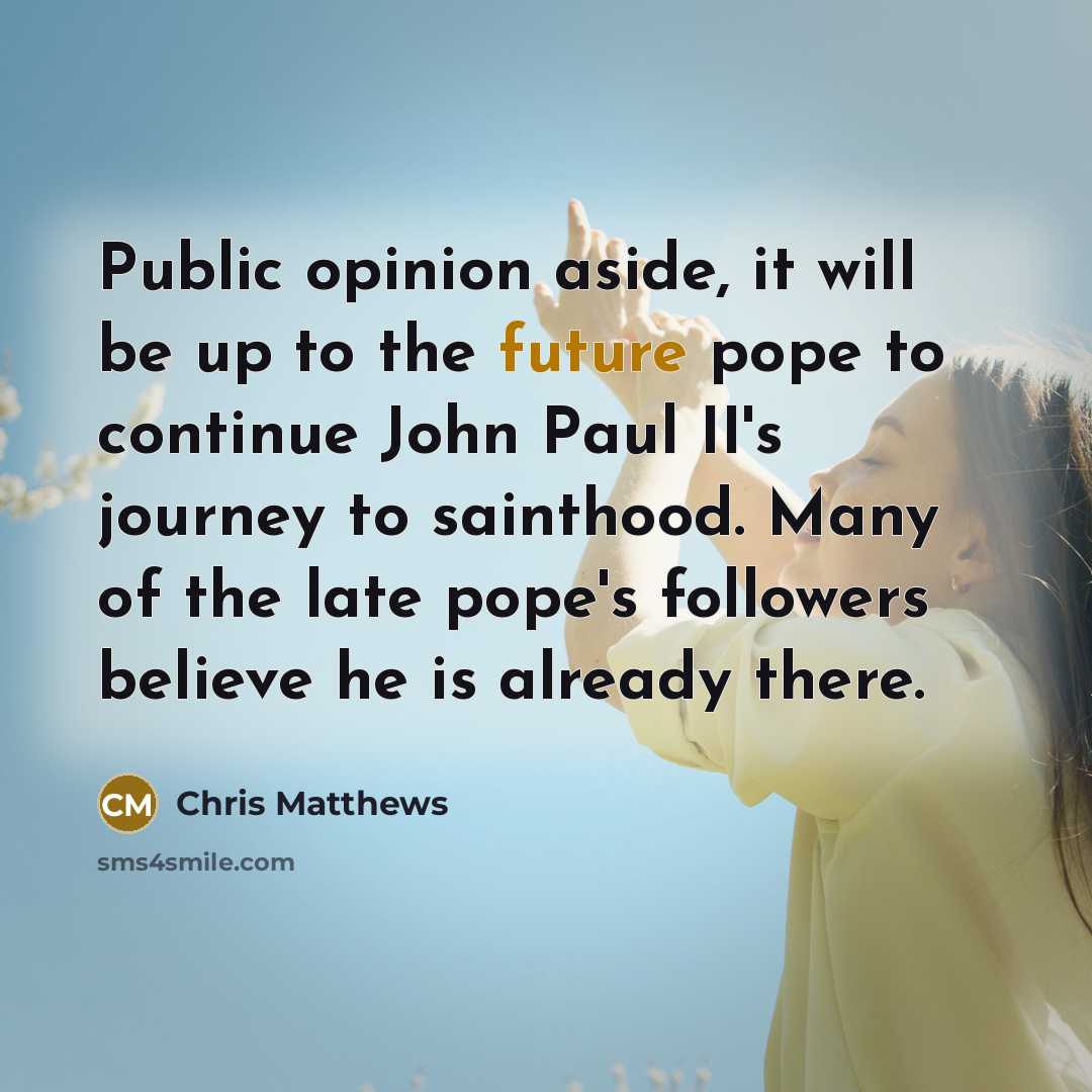 “Public opinion aside, it will be up to the future…” quote by Chris Matthews