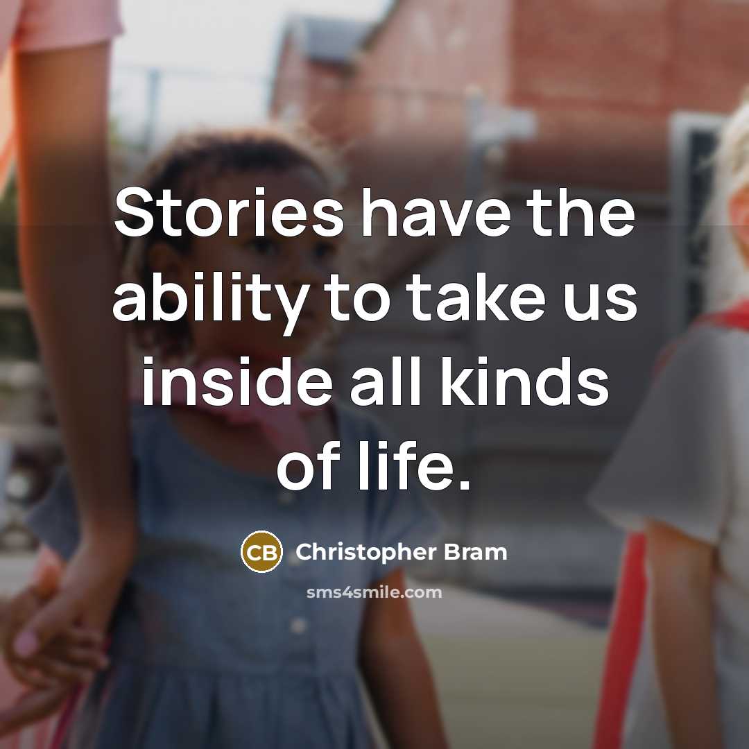 “Stories have the ability to take us inside all kinds…” quote by Christopher Bram