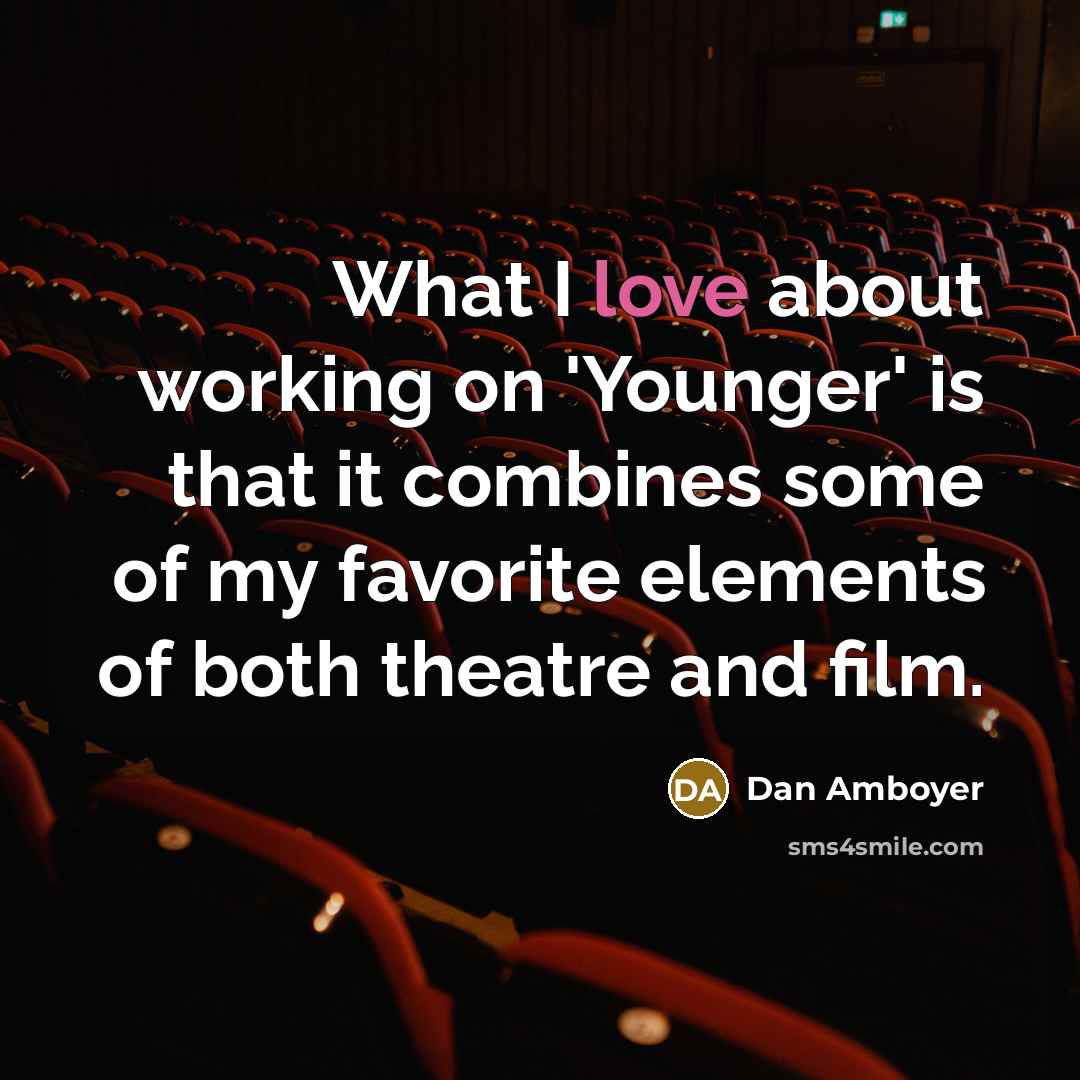 “What I love about working on 'Younger' is that it…” quote by Dan Amboyer