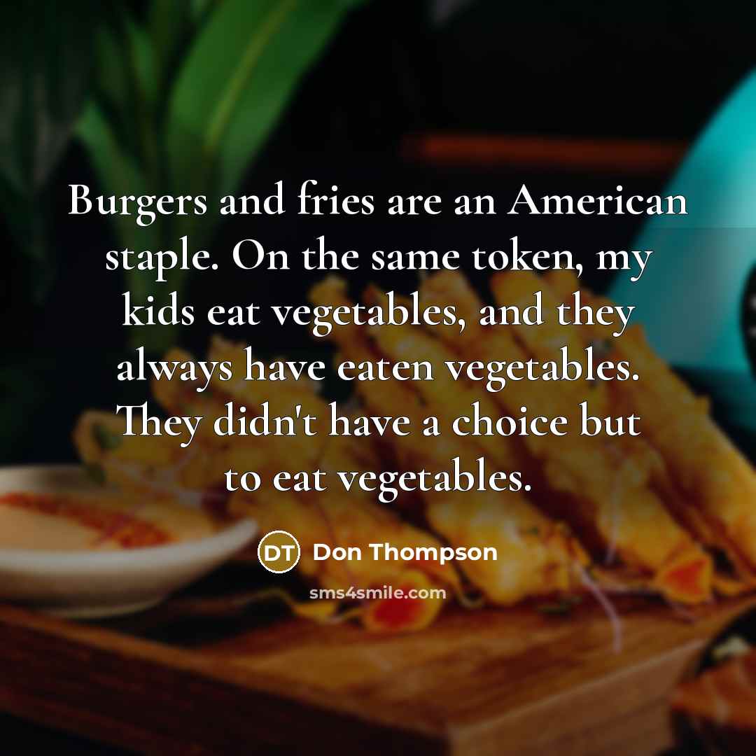 “Burgers and fries are an American staple. On the same…” quote by Don Thompson