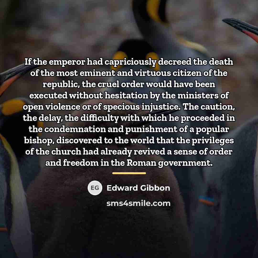 “If the emperor had capriciously decreed the death of the…” quote by Edward Gibbon
