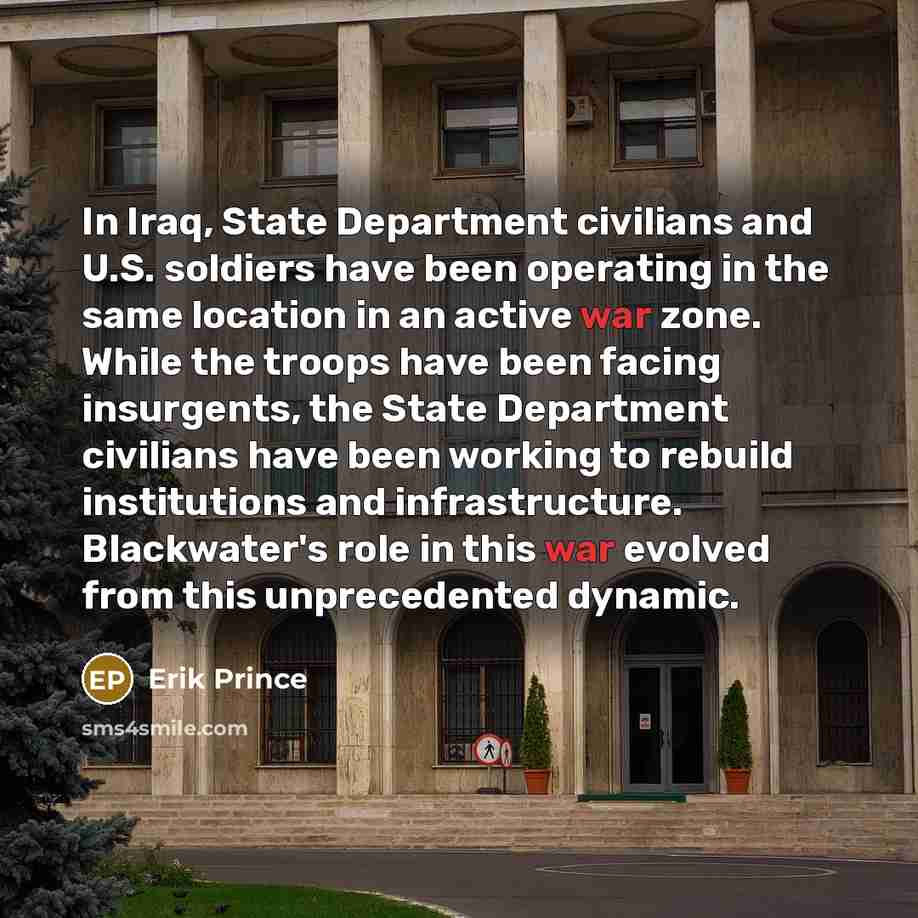 “In Iraq, State Department civilians and U.S. soldiers have been…” quote by Erik Prince