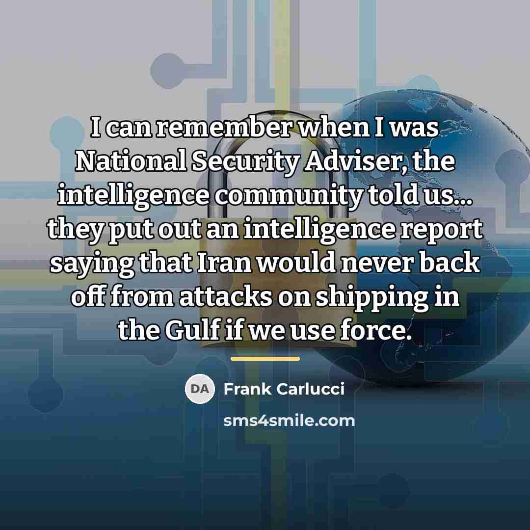 “I can remember when I was National Security Adviser, the…” quote by Frank Carlucci