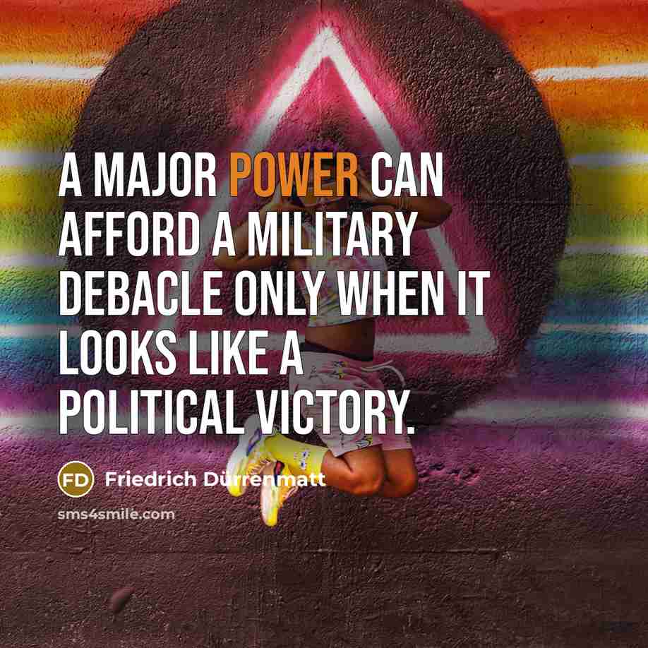 “A major power can afford a military debacle only when…” quote by Friedrich Durrenmatt