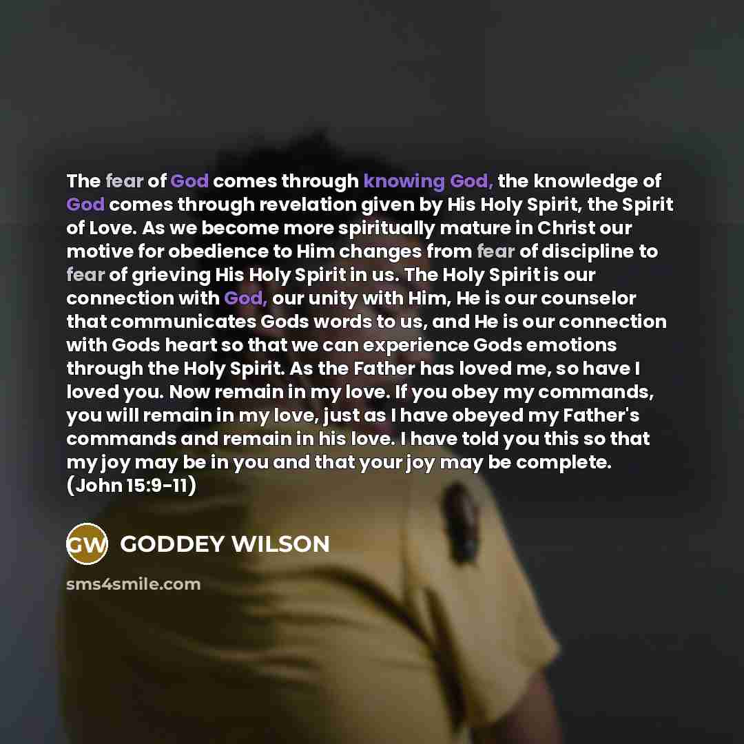 “The fear of God comes through knowing God, the knowledge…” quote by GODDEY WILSON