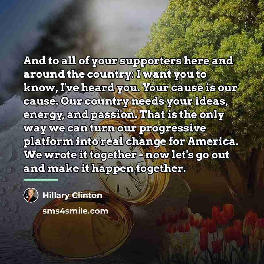 “And to all of your supporters here and around the…” quote by Hillary Clinton