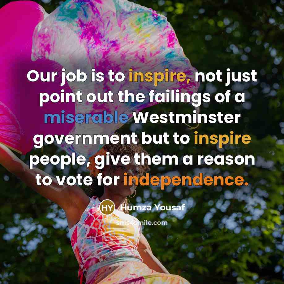 “Our job is to inspire, not just point out the…” quote by Humza Yousaf