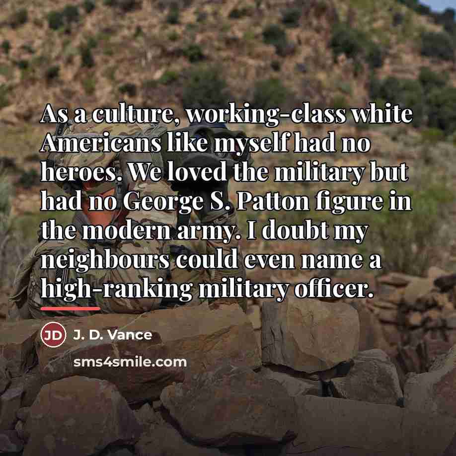 “As a culture, working-class white Americans like myself had no…” quote by J. D. Vance