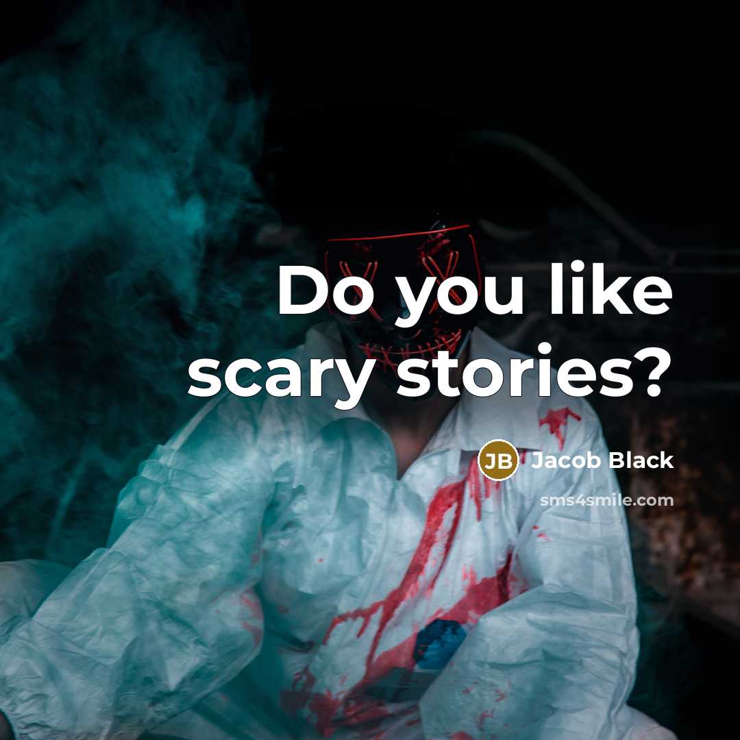 “Do you like scary stories?” quote by Jacob Black