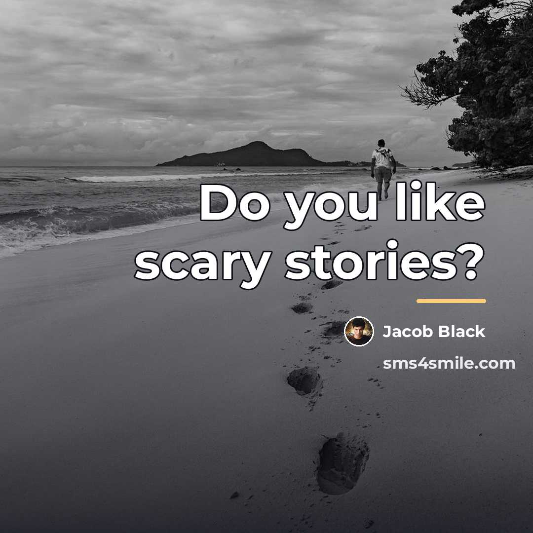 “Do you like scary stories?…” quote by Jacob Black