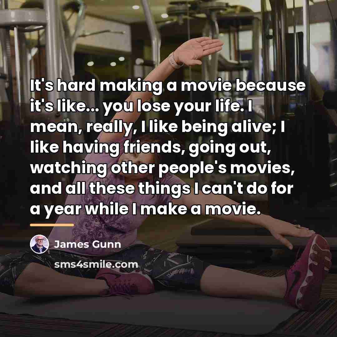 “It's hard making a movie because it's like... you lose…” quote by James Gunn