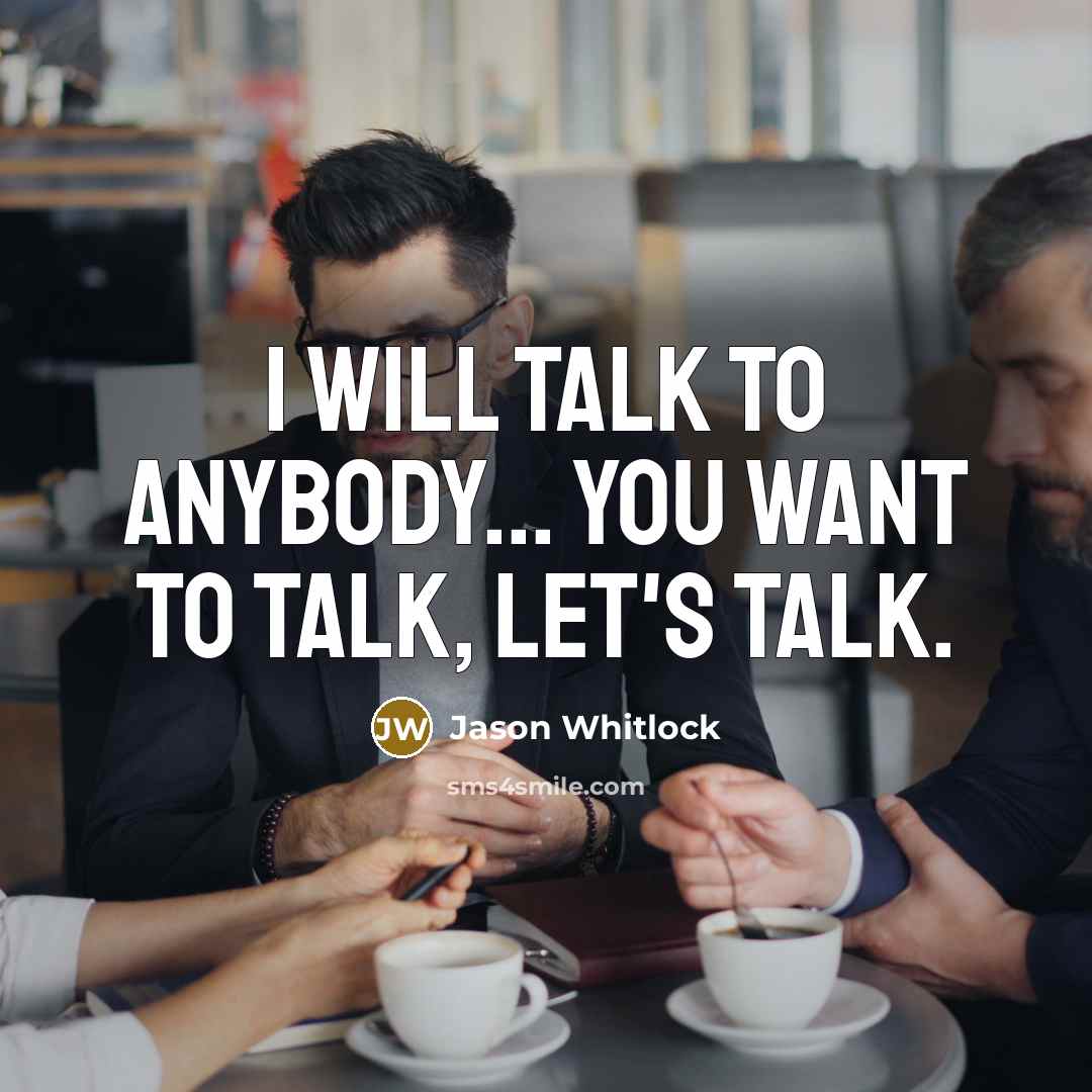 “I will talk to anybody... You want to talk, let's…” quote by Jason Whitlock