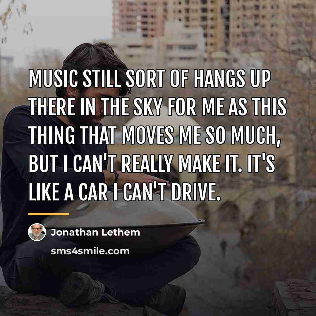 “Music still sort of hangs up there in the sky…” quote by Jonathan Lethem