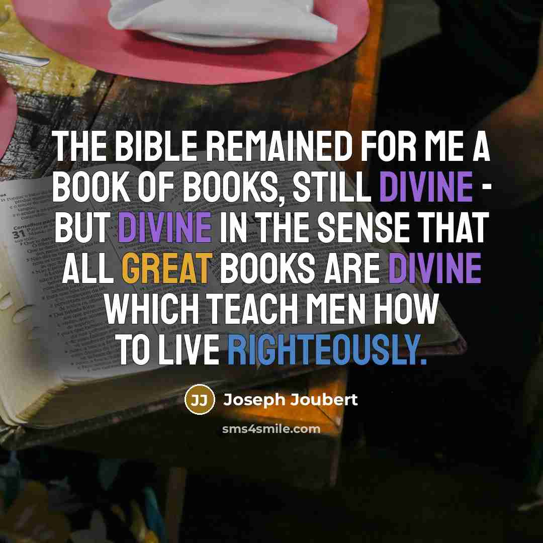 “The Bible remained for me a book of books, still…” quote by Joseph Joubert