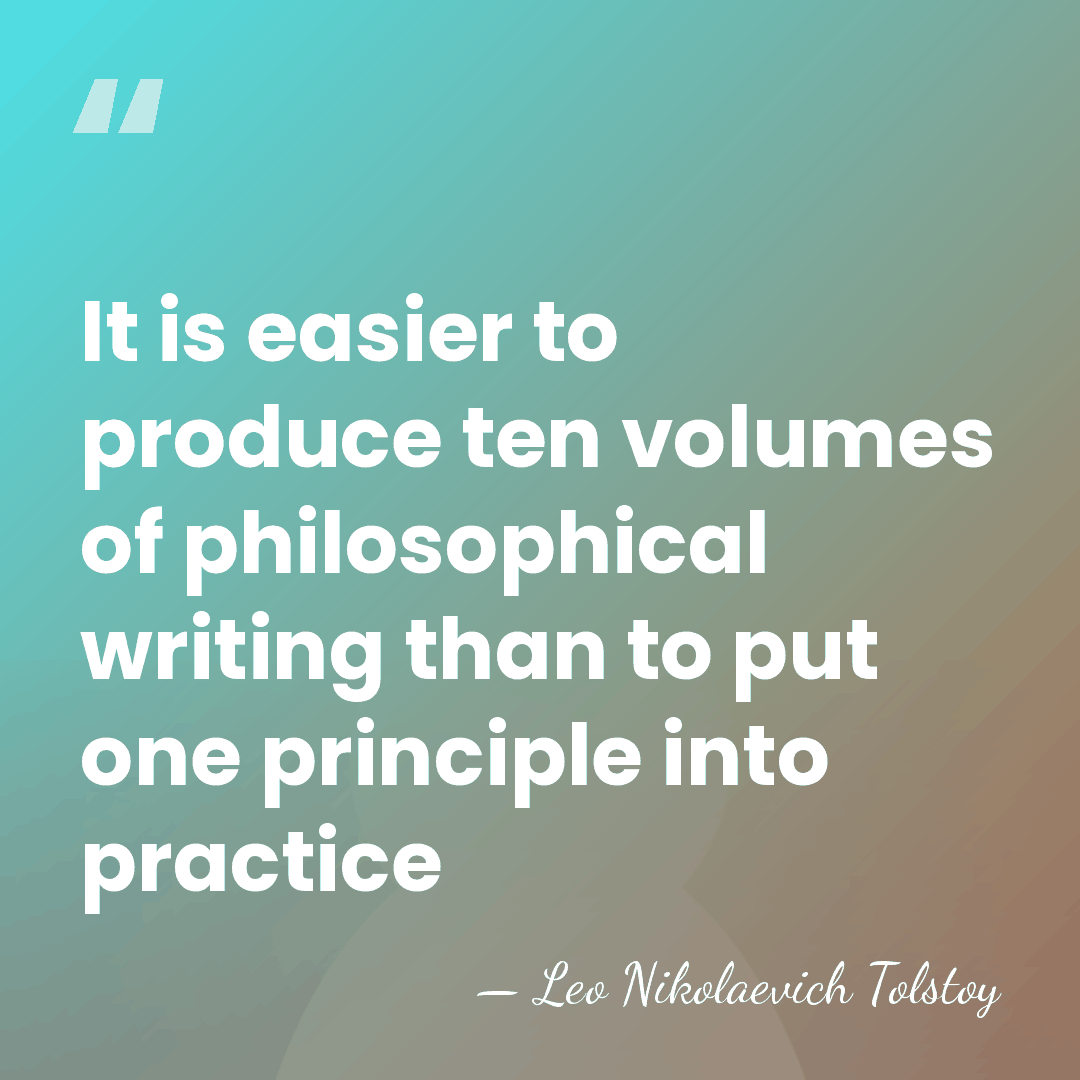 It is easier to produce ten volumes of philosophical writing than to&hellip; - Leo Nikolaevich Tolstoy