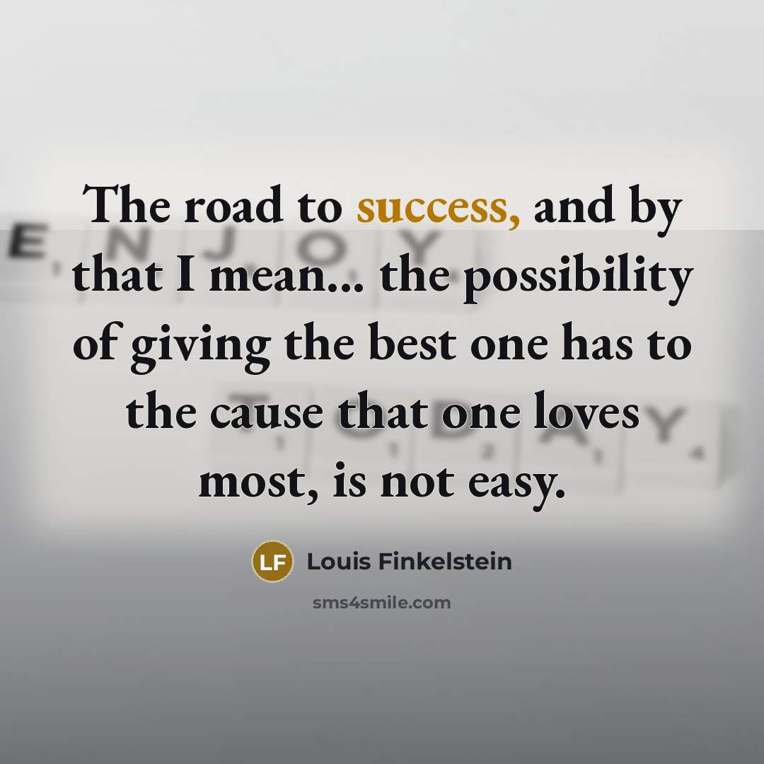 “The road to success, and by that I mean... the…” quote by Louis Finkelstein