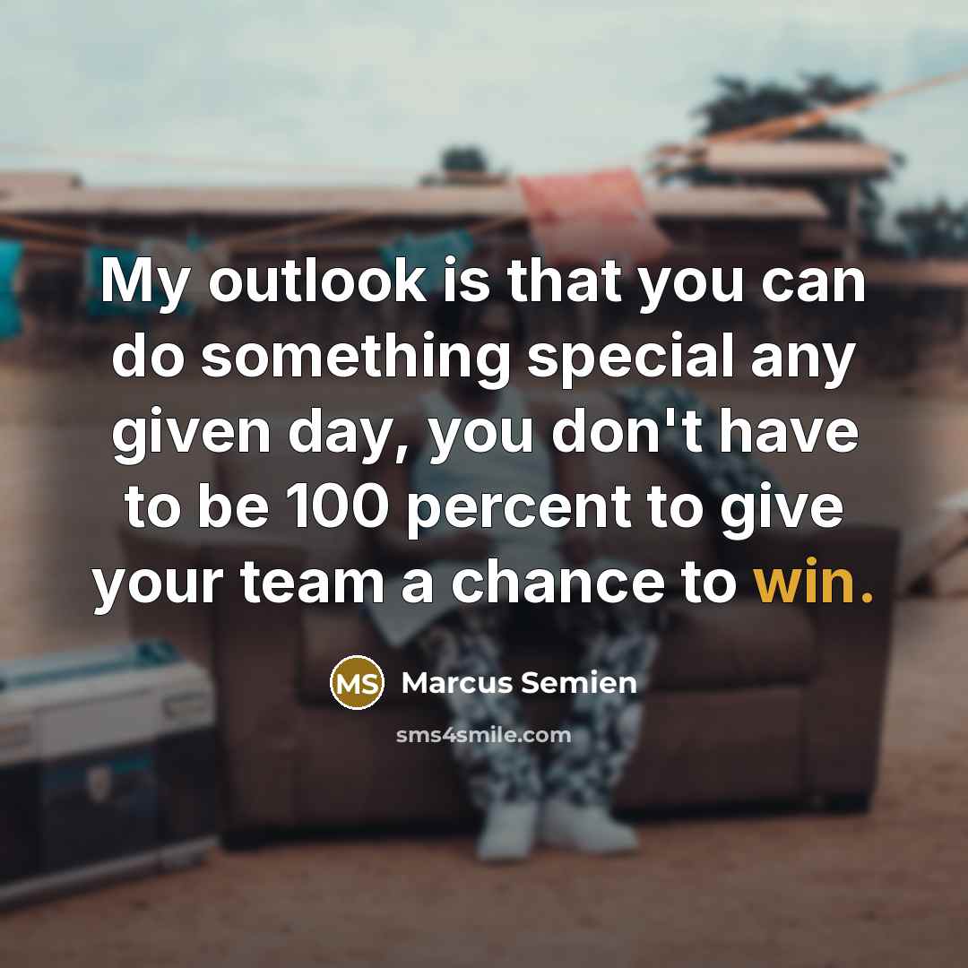“My outlook is that you can do something special any…” quote by Marcus Semien