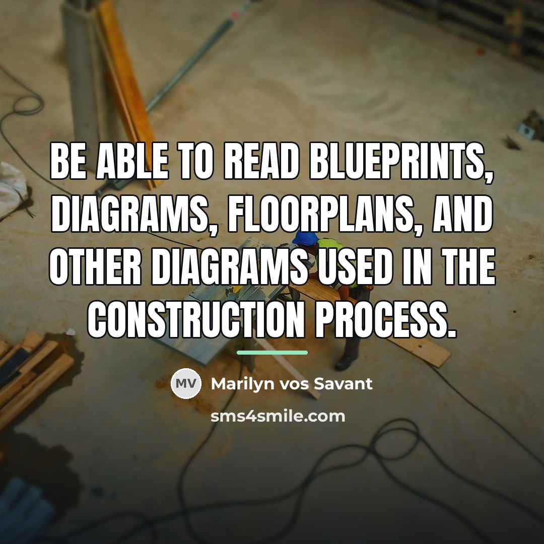 “Be able to read blueprints, diagrams, floorplans, and other diagrams…” quote by Marilyn vos Savant