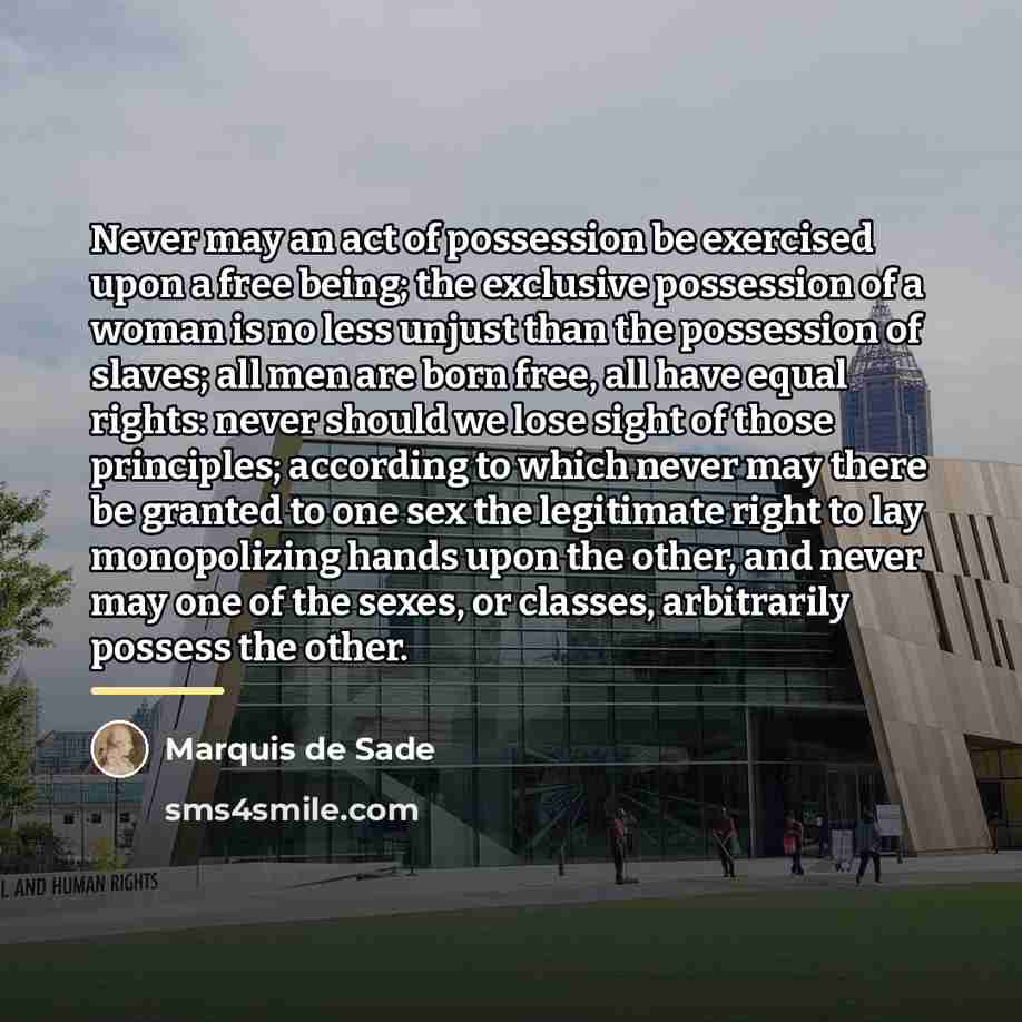 “Never may an act of possession be exercised upon a…” quote by Marquis de Sade